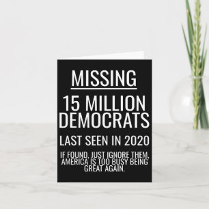 Missing 15 Million Democrats Funny 2024 Election R Card