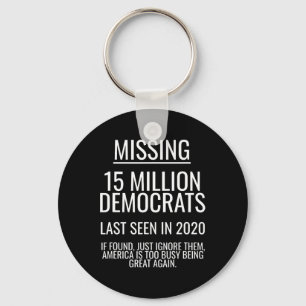 Missing 15 Million Democrats Funny 2024 Election R Keychain