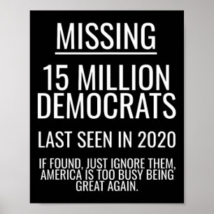 Missing 15 Million Democrats Funny 2024 Election R Poster