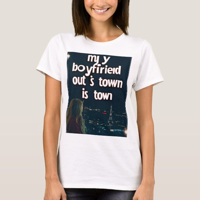 Missing My Boo: My Boyfriend is Out of Town Shirt (Front)