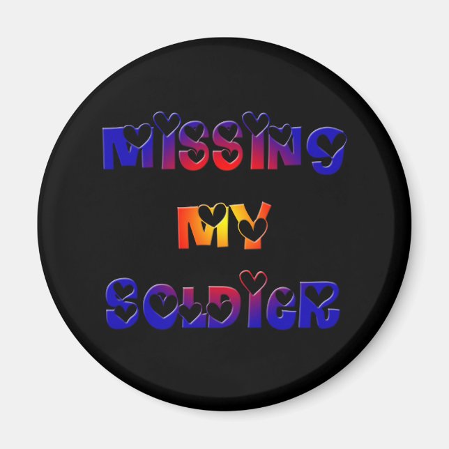 Missing my Soldier Magnet (Front)