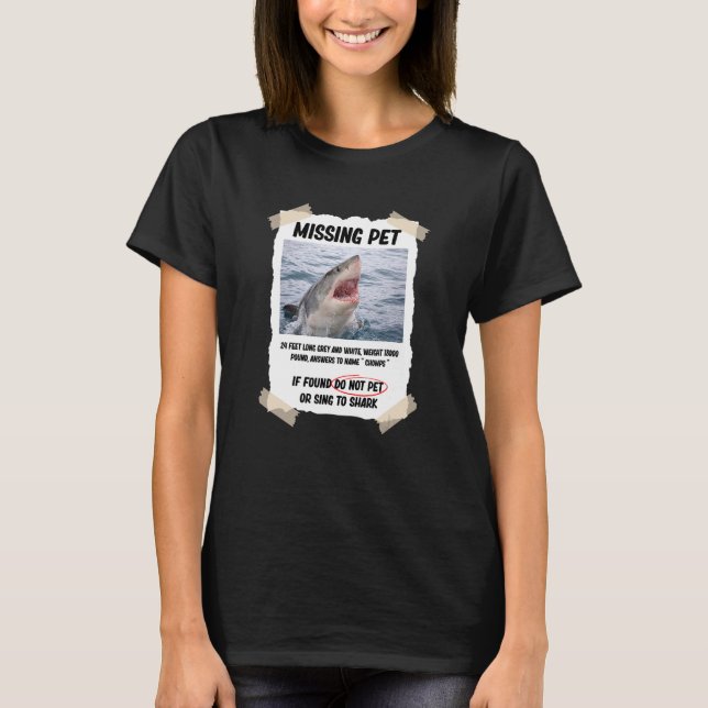 Missing Pet   Great White Shark T-Shirt (Front)