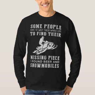 "Missing Piece Found: Beer and Snowmobiles!" T-Shirt