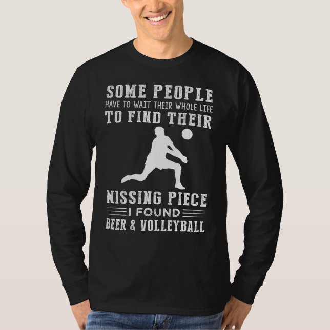 "Missing Piece Found: Beer and Volleyball!" T-Shirt (Front)