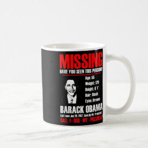Missing President Obama T Shirt Coffee Mug