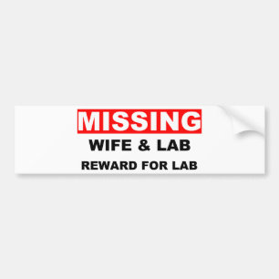 Missing Wife Labrador Bumper Sticker