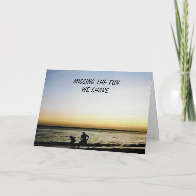 ***MISSING YOU*** &  EVERYTHING WE SHARE CARD (Front)