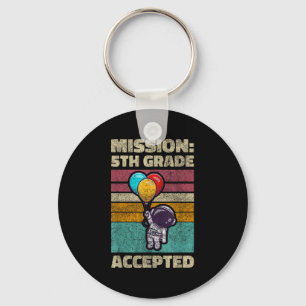 Mission 5th Grade Accepted Astronaut Back To Schoo Keychain