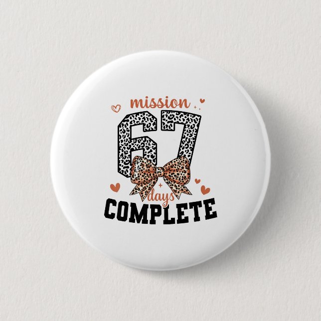 Mission 67 Days Complete Back To School Bow Leopar 2 Inch Round Button (Front)