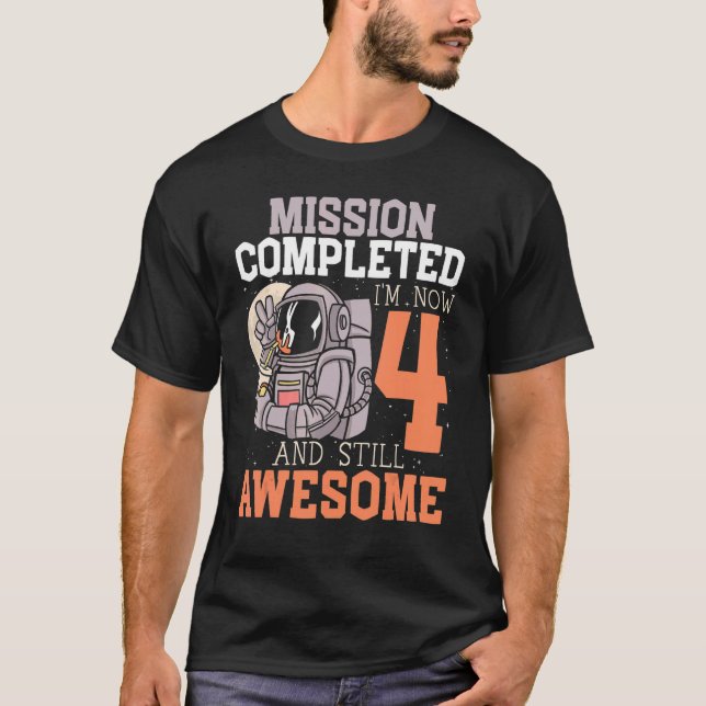 Mission Complete I'm Now 4 And Still Awesome Astro T-Shirt (Front)