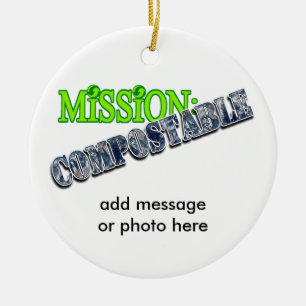 Mission: COMPOSTABLE Ceramic Ornament