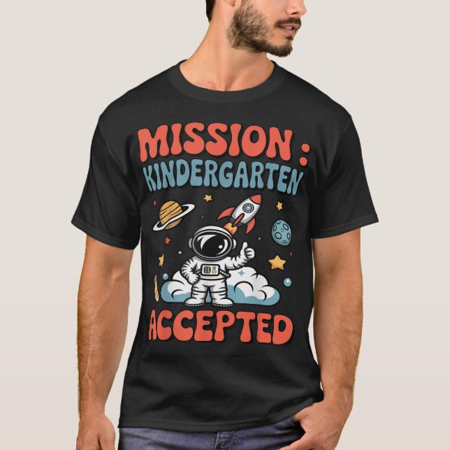  Mission Kindergarten Accepted Kid Kindergartener  T-Shirt (Front)