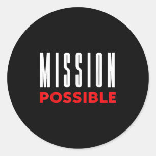Mission Possible Motivational Inspirational School Classic Round Sticker