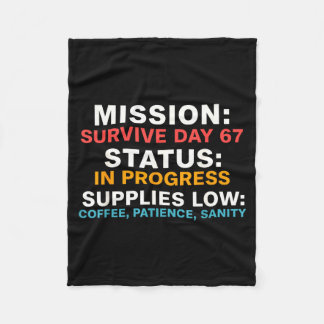 Mission Survive Day 67 Status In Progress Funny Qu Fleece Blanket