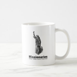 Missionaries have their own position - coffee mug