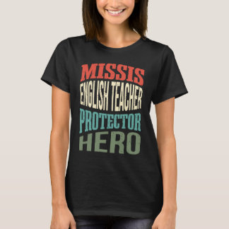 Missis English Teacher Protector Hero Wife Profess T-Shirt