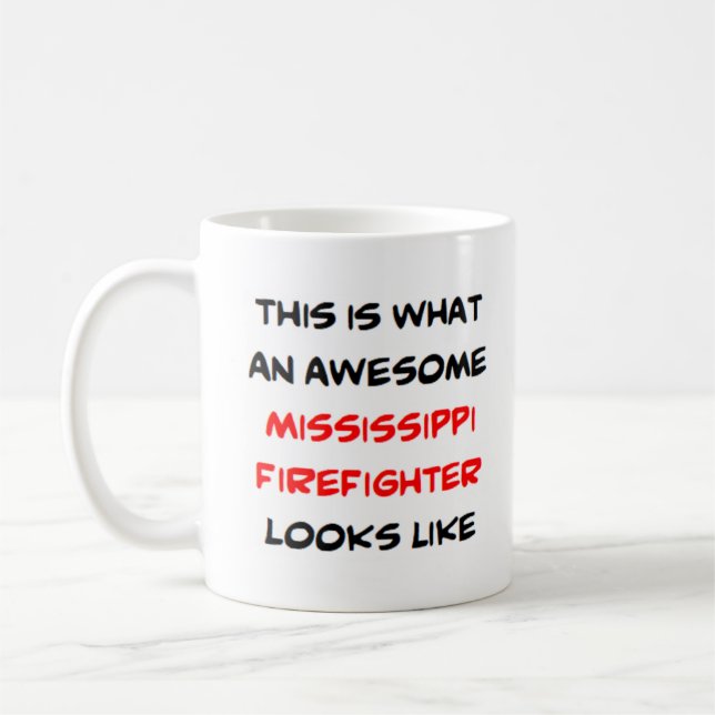 mississippi firefighter, awesome coffee mug (Left)
