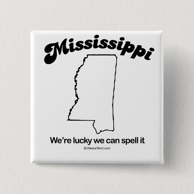 MISSISSIPPI - "MISSISSIPPI STATE MOTTO" T-shirts a 2 Inch Square Button (Front)