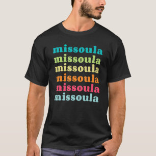 Missoula Montana MT Colourful Repeating Text T-Shirt