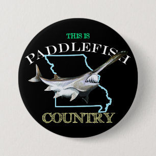 Missouri Is Paddlefish Country 3 Inch Round Button