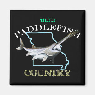 Missouri Is Paddlefish Country Magnet