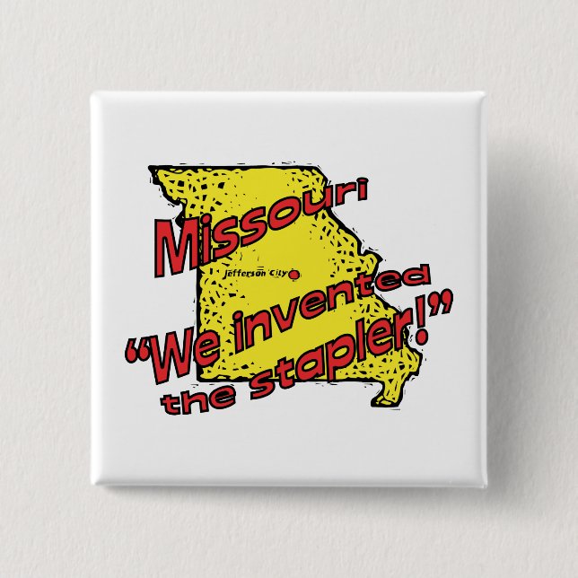 Missouri MO US Motto ~ We Invented The Stapler 2 Inch Square Button (Front)