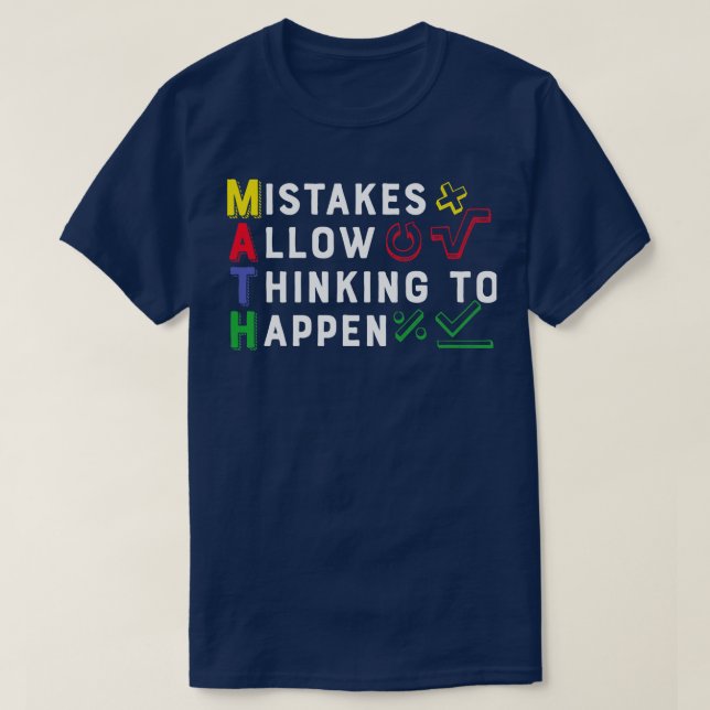 Mistakes Allow Thinking Happen Math  T-Shirt (Design Front)