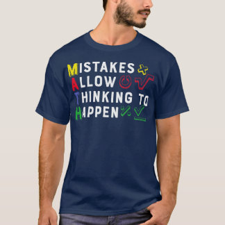 Mistakes Allow Thinking Happen Math  T-Shirt