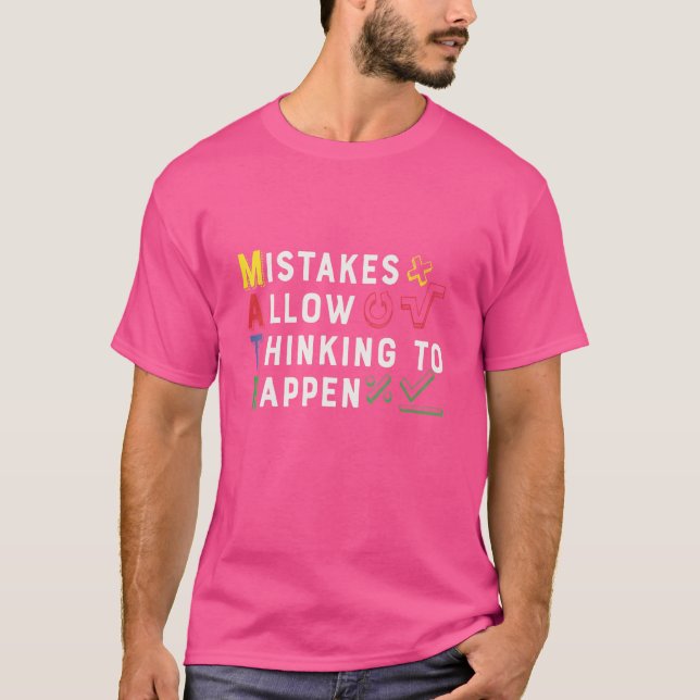 Mistakes Allow Thinking Math Teacher  Math Pun Equ T-Shirt (Front)