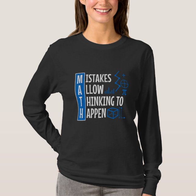 Mistakes Allow Thinking To Happen 1 T-Shirt (Front)