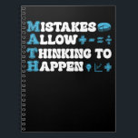 mistakes allow thinking to happen Math Mathematics Notebook<br><div class="desc">funny math quote design mistakes allow thinking to happen Back to school Math Teacher Students apparel. Funny & inspirational design for mathematics lover and math enthusiast, great gift idea for math science teacher or student mom, dad, aunt, uncle, sister, daughter, brother, friend, coworker, son, niece, nephew, ... If you are...</div>