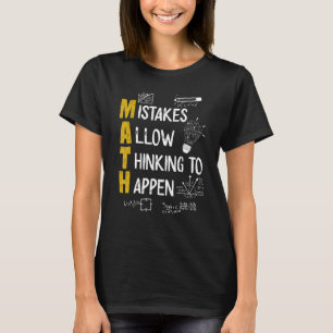 Mistakes Allow Thinking to Happen Math Teacher T-Shirt