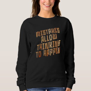 Mistakes Allow Thinking To Happen School Math Teac Sweatshirt