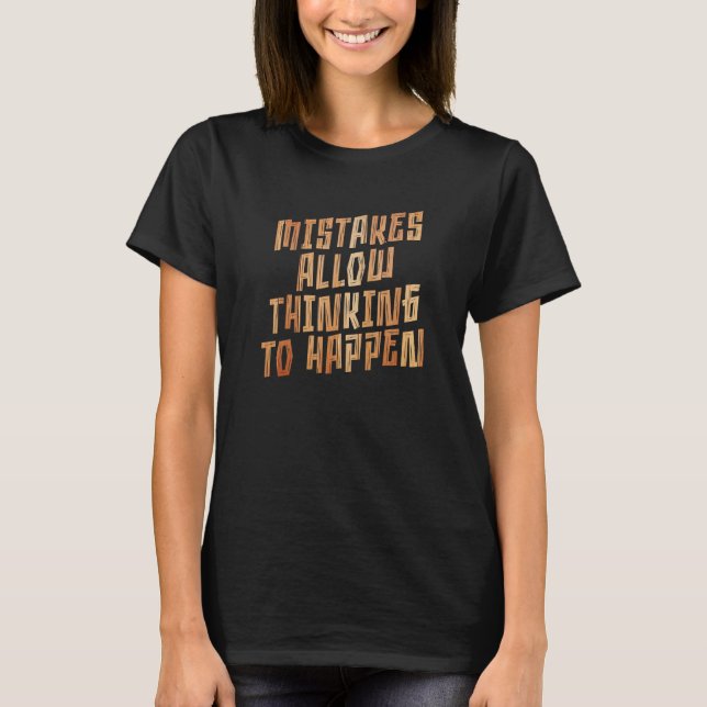 Mistakes Allow Thinking To Happen School Math Teac T-Shirt (Front)