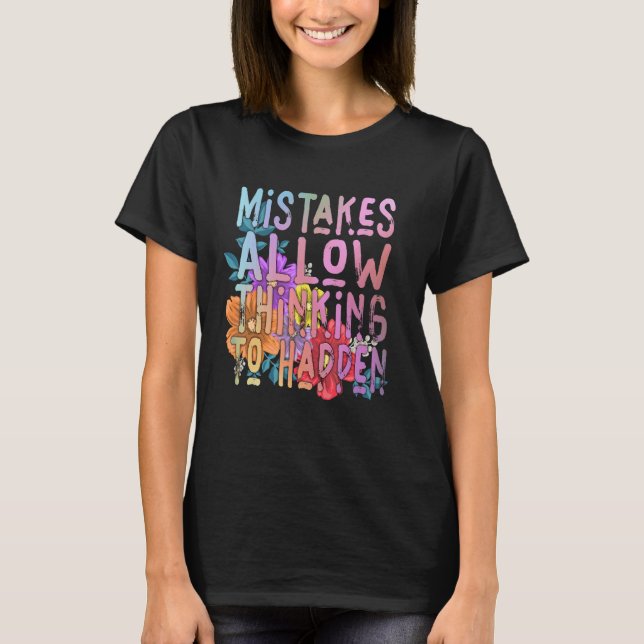 Mistakes Allow Thinking To Happen School Math Teac T-Shirt (Front)