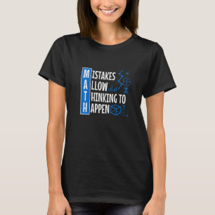 Mistakes Allow Thinking To Happen   T-Shirt