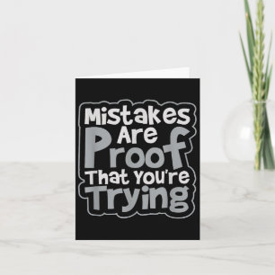 Mistakes Are Proof That You Are Trying Inspiration Card