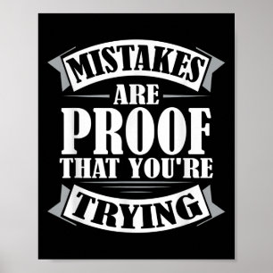 Mistakes Are Proof That You Are Trying Motivationa Poster