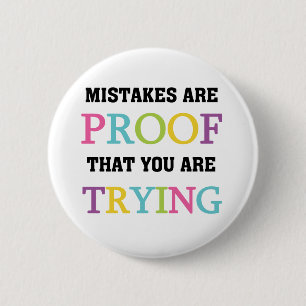 Mistakes Are Proof You Are Trying 2 Inch Round Button