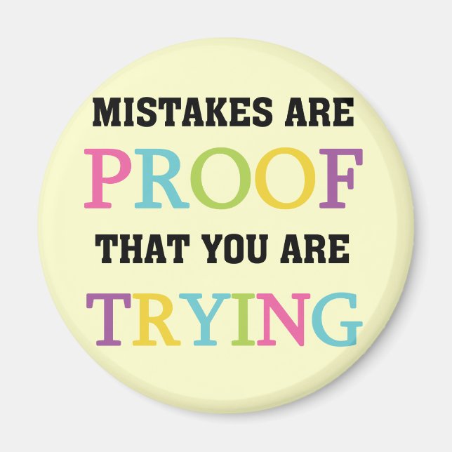 Mistakes Are Proof You Are Trying Magnet (Front)