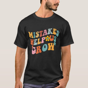 Mistakes Help Us Grow Groovy Growth Mindset T-Shirt