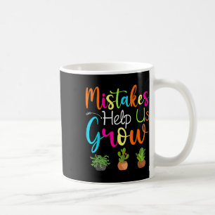Mistakes Help Us Grow Growth Mindset Motivational Coffee Mug