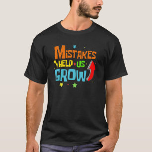 Mistakes Help Us Grow Growth Mindset Teacher Back  T-Shirt