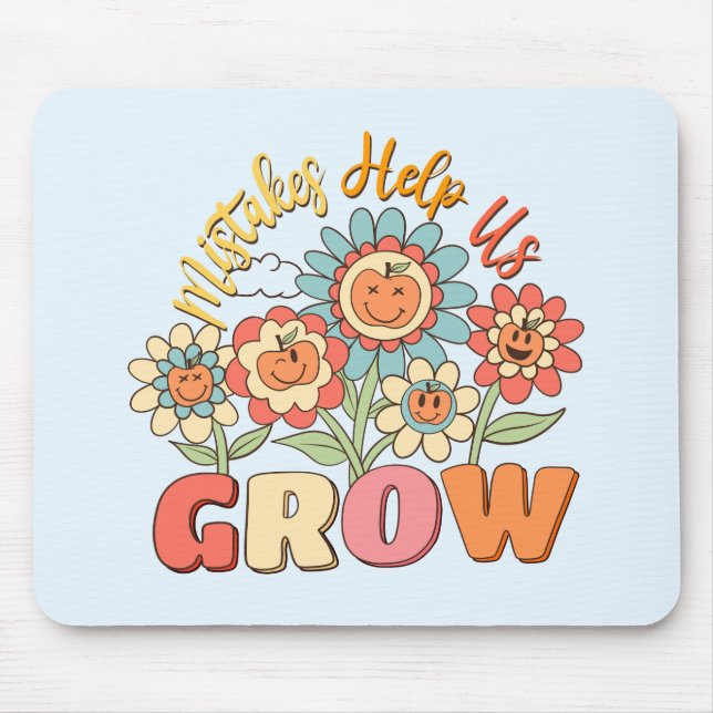 Mistakes Help Us Grow –Playful Floral Motivational Mouse Pad (Front)