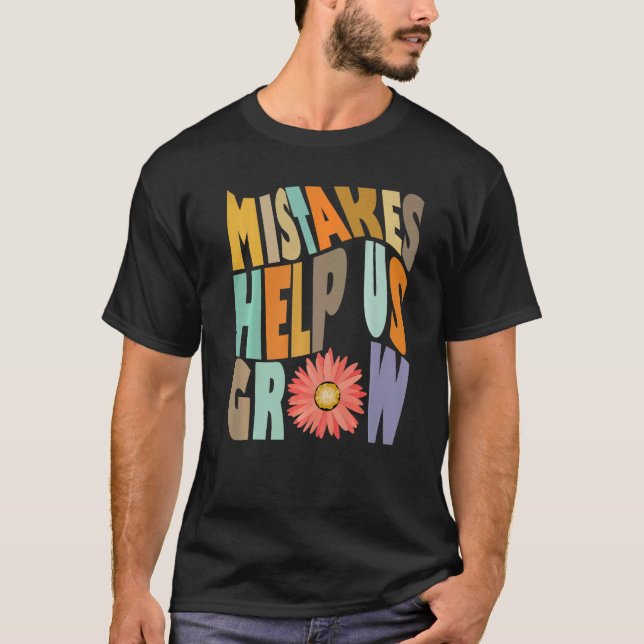Mistakes help us Growth Mindset Positive Back To S T-Shirt (Front)