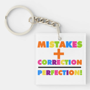 Mistakes Plus Correction Equals Perfection Keychain