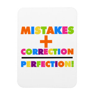 Mistakes Plus Correction Equals Perfection Magnet