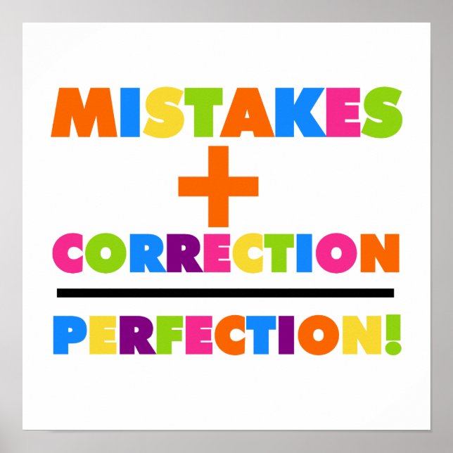 Mistakes Plus Correction Equals Perfection Poster (Front)