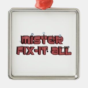 Mister Fix-It All Wooden Text Design Metal Ornament