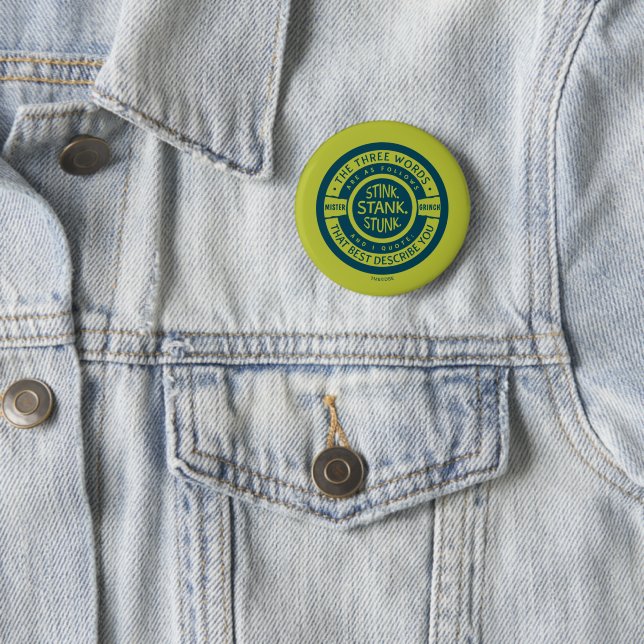 Mister Grinch | Stink Stank Stunk Quote 2 Inch Round Button (In Situ)
